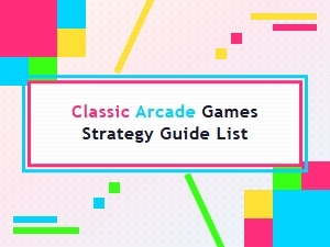 Mastering Classic Arcade Games: a Strategy Guide List