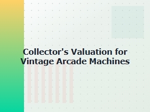 A Collector's Valuation Guide for Vintage Arcade Machines