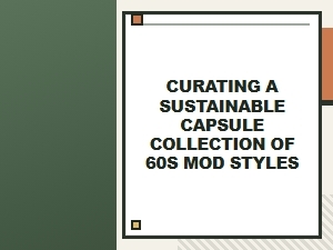 Curating a Mod Sixty Capsule Wardrobe