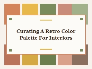 Curating a Retro Color Palette for Interiors