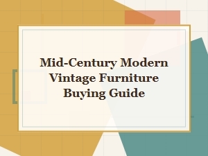 Your Essential Guide to Buying Mid-Century Modern Vintage Furniture