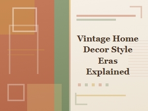 A Guide to Vintage Home Decor Style Eras